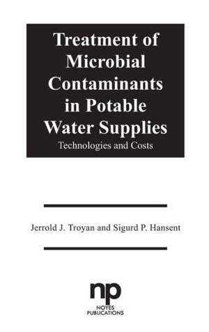 Treatment of Microbial Contaminants in Potable Water Supplies: Technologies and Costs de Jerrold J. Troyan