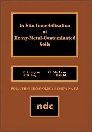 In Situ Immobilization of Heavy-Metal-Contaminated Soils de G. Czupyrna