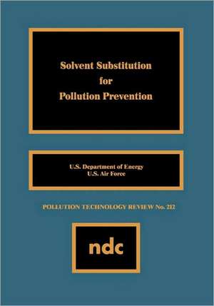 Solvent Substitution for Pollution Prevention de US Dept. of US Dept. of Energy