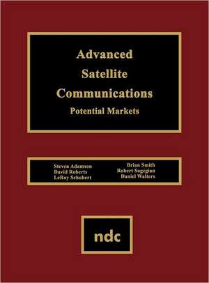 Advanced Satellite Communications: Potential Markets de Steven Adamson