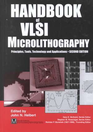 Handbook of VLSI Microlithography de John N. Helbert