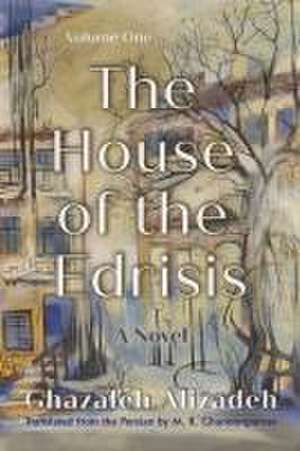 The House of the Edrisis de Ghazaleh Alizadeh