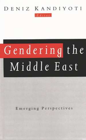 Gendering the Middle East: Emerging Perspectives de Deniz Kandiyoti