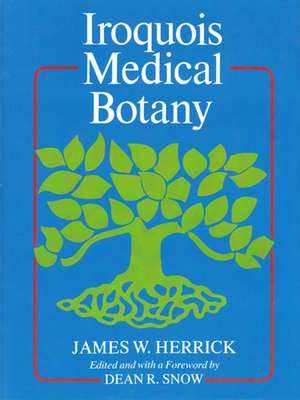 Iroquois Medical Botany de James W. Herrick