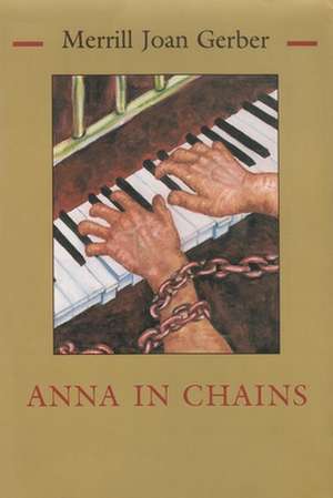 Anna in Chains de Merrill Joan Gerber