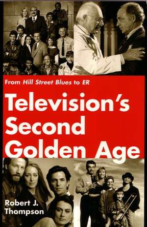 Television's Second Golden Age de Robert J. Thompson