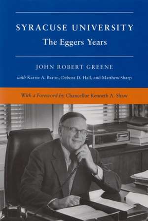 Syracuse University: Eggers Years de John Robert Greene