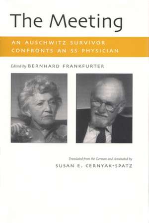 The Meeting: An Auschwitz Survivor Confronts an SS Physician de Bernhard Frankfurter