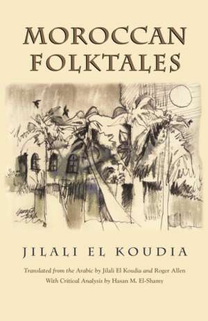 Moroccan Folktales de Jilali El Koudia