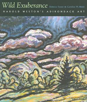 Wild Exuberance: Harold Weston's Adirondack Art de Rebecca Foster