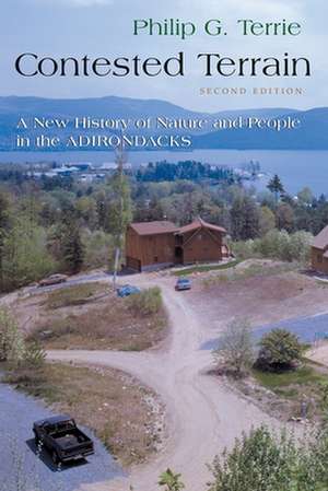 Contested Terrain: A New History of Nature and People in the Adirondacks de Philip G. Terrie