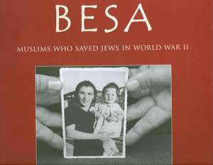 Besa: Muslims Who Saved Jews in World War II de Norman Gershman