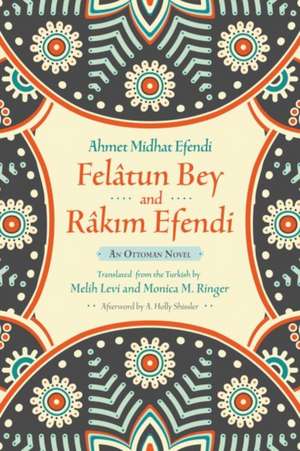 Felatun Bey and Rakim Efendi: An Ottoman Novel de Ahmet Mithat