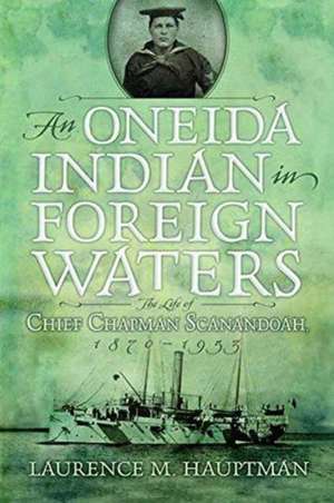 An Oneida Indian in Foreign Waters de Laurence M Hauptman