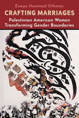 Crafting Marriages de Enaya Hammad Othman