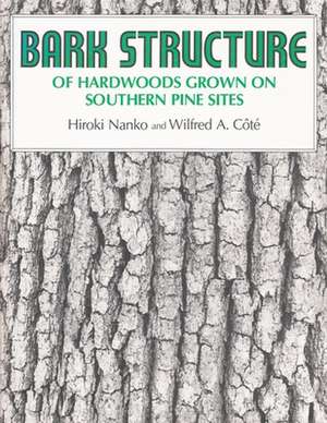 Bark Structure of Hardwoods Grown on Southern Pine Sites de Heroki Nanko