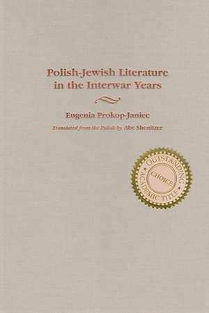 Polish-Jewish Literature in the Interwar Years de Eugenia Prokop-Janiec