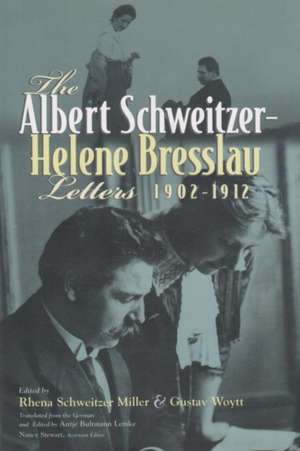 The Albert Schweitzer-Helene Bresslau Letters, 1902-1912 de Albert Schweitzer