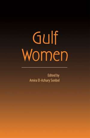 Gulf Women Anthology de Amira El-Azhary Sonbol