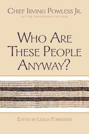 Who Are These People Anyway? de Irving Powless