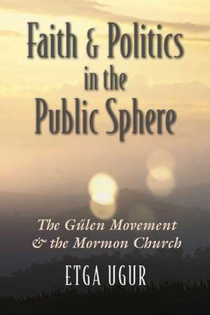 Ugur, E: Faith and Politics in the Public Sphere