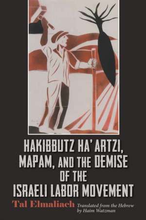 Elmaliach, T: Hakibbutz Ha'artzi, Mapam, and the Demise of t de Haim Watzman