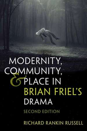 Russell, R: Modernity, Community, and Place in Brian Friel's de Richard Rankin Russell