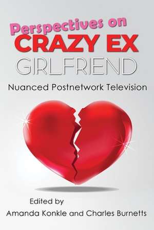 Perspectives on Crazy Ex-Girlfriend de Charles Burnetts