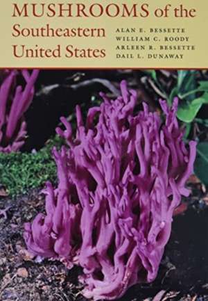 Bessette, A: Mushrooms of the Southeastern United States de Dail L. Dunaway