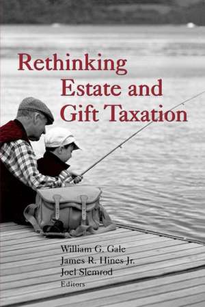 Rethinking Estate and Gift Taxation de William G. Gale