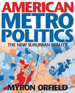 American Metropolitics: The New Suburban Reality de Myron Orfield