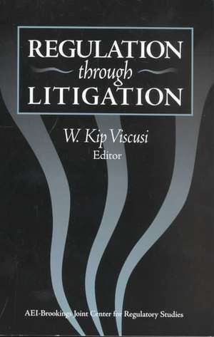 Regulation through Litigation de W. Kip Viscusi