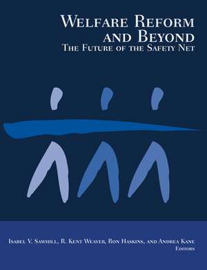 Welfare Reform and Beyond: The Future of the Safety Net de Isabel V. Sawhill