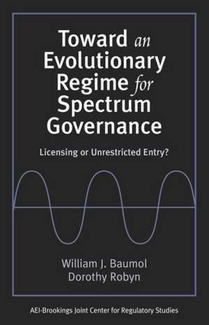 Toward an Evolutionary Regime for Spectrum Governance: Licensing or Unrestricted Entry? de William J. Baumol