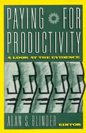 Paying for Productivity: A Look at the Evidence de Alan S. Blinder