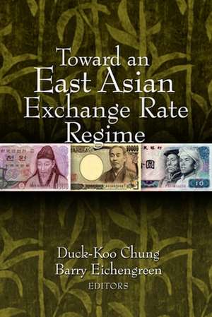 Toward an East Asian Exchange Rate Regime de Duck-Koo Chung