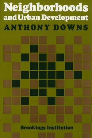 Neighborhoods and Urban Development de Anthony Downs