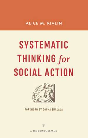 Systematic Thinking for Social Action de Alice M. Rivlin