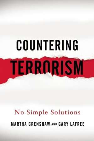 Countering Terrorism: No Simple Solutions de Martha Crenshaw