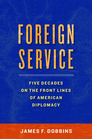 Foreign Service de James Dobbins