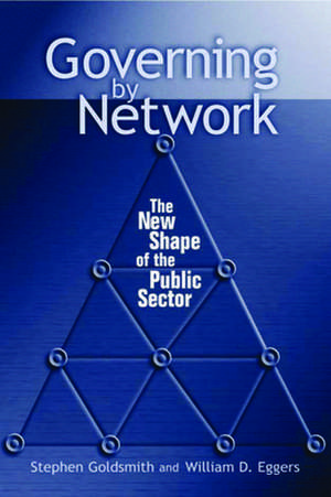 Governing by Network: The New Shape of the Public Sector de Stephen Goldsmith