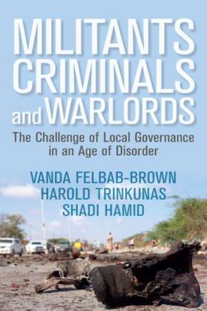 Militants, Criminals, and Warlords de Vanda Felbab-Brown