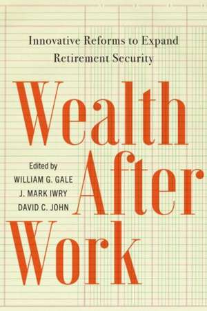 Wealth After Work de William G. Gale