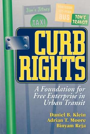 Curb Rights: A Foundation for Free Enterprise in Urban Transit de Daniel B. Klein