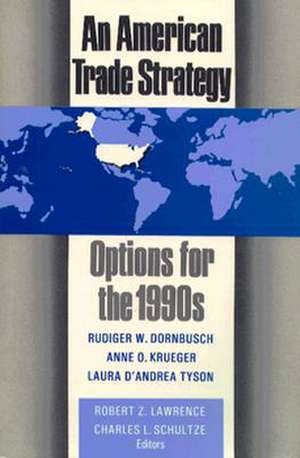 An American Trade Strategy: Options for the 1990s de Robert Z. Lawrence