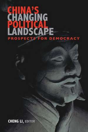 China's Changing Political Landscape: Prospects for Democracy de Cheng Li