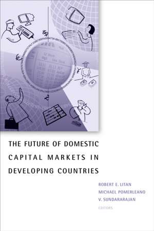 The Future of Domestic Capital Markets in Developing Countries de Robert E. Litan