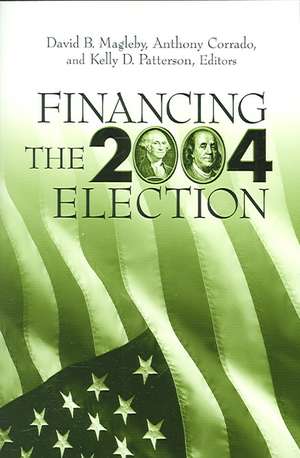 Financing the 2004 Election de David B. Magleby