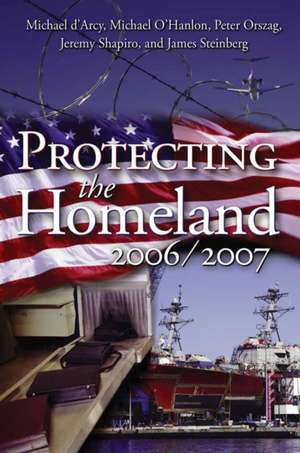 Protecting the Homeland 2006/2007 de Michael D'Arcy