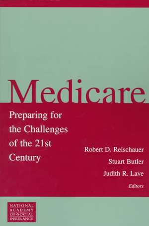 Medicare: Preparing for the Challenges of the 21st Century de Robert D. Reischauer